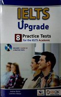 IELTS UPGRADE - 8 PRACTICE SETS FOR IELTS Academic WITH CD