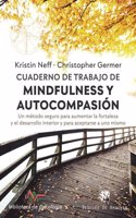 Cuaderno de trabajo de Mindfulness y Autocompasion. Un metodo seguro para aumentar la fortaleza y el desarrollo interior y para aceptarse a uno mismo