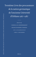 Troisième Livre Des Procurateurs de la Nation Germanique de l'Ancienne Université d'Orléans 1567-1587