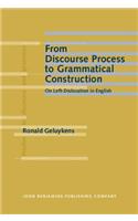 From Discourse Process to Grammatical Construction