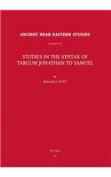 Studies in the Syntax of Targum Jonathan to Samuel: (v.30 Ancient Near Eastern Studies Supplement Series)