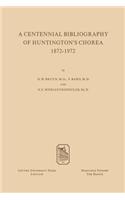 Centennial Bibliography of Huntingtons' Chorea 1872-1972