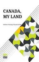 Canada, My Land