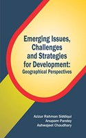 Emerging Issues, Challenges and Strategies for Development: Geographical Perspectives - 9789391139155