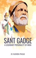 Sant Gadge: A Legendary Personality Of India