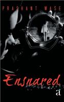 Ensnared