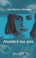 Alumbré tus ojos