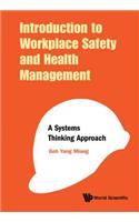Introduction to Workplace Safety and Health Management: A Systems Thinking Approach