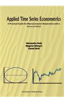 Applied Time Series Econometrics. A Practical Guide for Macroeconomic Researchers with a Focus on Africa