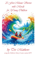 20 Five-Minute Stories with Morals for Young Children