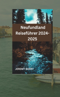 Neufundland Reiseführer 2024-2025: Ein Kein Reue Begleiter Für Einsteiger Mit Den Aktuellsten Informationen Für Die Rock's Provinz