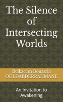 The Silence of Intersecting Worlds: An Invitation to Awakening