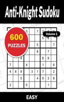 Anti-Knight Sudoku Volume 1: 600 Easy Puzzles