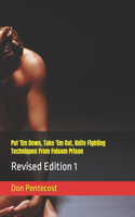 Put 'Em Down, Take 'Em Out, Knife Fighting Techniques From Folsom Prison: Revised Edition 1(1 Put 'em Down, Take 'em Out, Knife Fighting Techniques from Prisons Around the World)