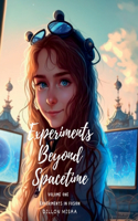 Experiments Beyond Spacetime Volume One: Experiments in Fusion