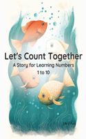 Let's Count Together: A Story for Learning Numbers 1 to 10