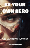 Be Your Own Hero