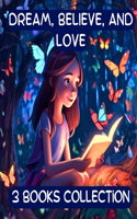 Dream, Believe, and Love Collection