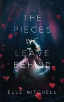 The Pieces We Leave Behind