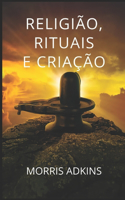 Religião, Rituais E Criação