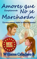 Amores que simplemente no se marcharán