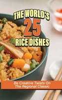 The World's 25 Rice Dishes: Be Creative Twists On The Regional Classic: Special Fried Rice Recipe