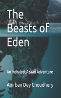 The Beasts of Eden: An Indrajeet Azaad Adventure(1 The Indrajeet Azaad Chronicles)