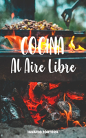 Cocina al Aire Libre: Cocina Fácil. 50 Recetas.