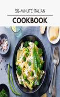 30-minute Italian Cookbook: Quick, Easy And Delicious Recipes For Weight Loss. With A Complete Healthy Meal Plan And Make Delicious Dishes Even If You Are A Beginner