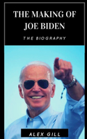 The making of Joe Biden: The biography