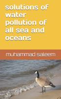 solutions of water pollution of all sea and oceans