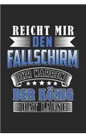 Reicht Mir Den Fallschirm Ihr Narren Der König Hat Laune: Fallschirm & Fallschirmspringer Notizbuch 6'x9' Liniert Geschenk für Paragleiten & Paragliding