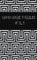 Maxi Maze Puzzles Vol.1: Large Print Easy, Medium & Hard Mazes - FOR THE WHOLE FAMILY