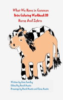 What We Have in common Brim Coloring Workbook: Horse and Zebra(20 Horse/Zebra Workbook)