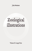 Zoological illustrations: Volume II: Large Print
