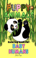 Puppy Animals: Coloring Book for Baby Humans