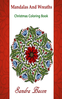 Mandalas and Wreaths Christmas Coloring Book