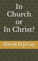 In Church or In Christ