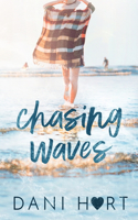 Chasing Waves: An Emotional Second Chance Romance Journey