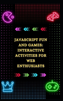 JavaScript Fun and Games