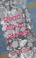 Read-Aloud Stories 1: Short Stories To Read Out Louds, at Bedtime and Beyond