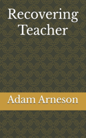 Recovering Teacher