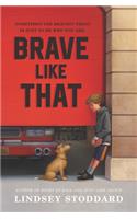 Brave Like That