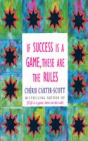 If Success is a Game, These are the Rules
