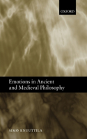 Emotions in Ancient and Medieval Philosophy: (English)