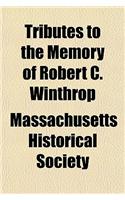 Tributes to the Memory of Robert C. Winthrop: (English)