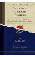 The Kansas University Quarterly, Vol. 4: Devoted to the Publication of the Results of Research by Members of the University of Kansas (Classic Reprint)