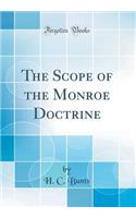 The Scope of the Monroe Doctrine (Classic Reprint)
