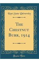 The Chestnut Burr, 1914 (Classic Reprint)