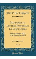 Mandements, Lettres Pastorales Et Circulaires, Vol. 2: Du 1er Janvier 1872 au 31 Décembre 1875 (Classic Reprint)